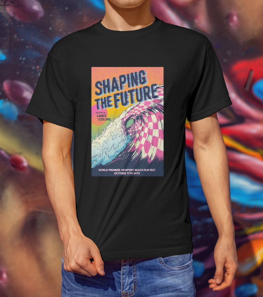 Shaping The Future: The Story Of Lance Collins World Premiere Newport Beach Film Fest October 17-24, T-Shirt