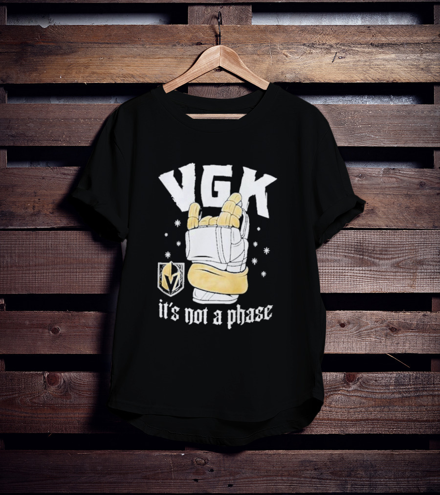 VGK It's Not A Phase With Vegas Golden Knights Logo And Hockey Glove T-Shirt