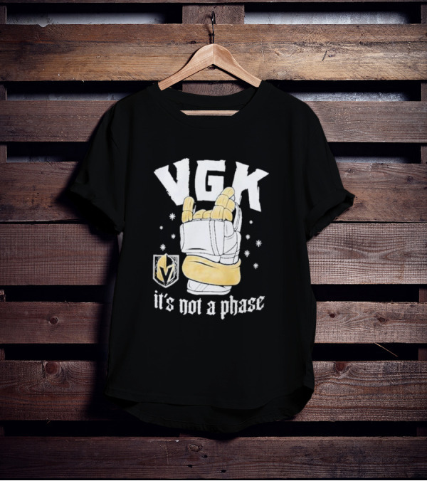 VGK It's Not A Phase With Vegas Golden Knights Logo And Hockey Glove T-Shirt