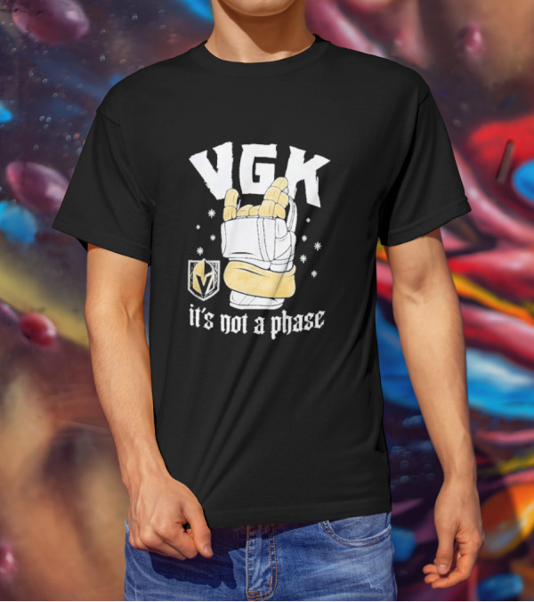 VGK It's Not A Phase With Vegas Golden Knights Logo And Hockey Glove T-Shirt