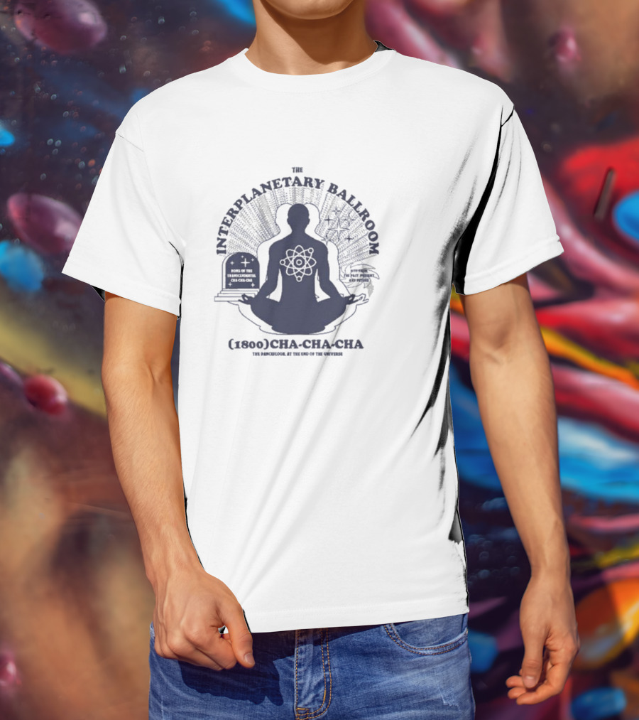 The Interplanetary Ballroom (1800) Cha-Cha-Cha: The Pan-Galool At The End Of The Universe T-Shirt