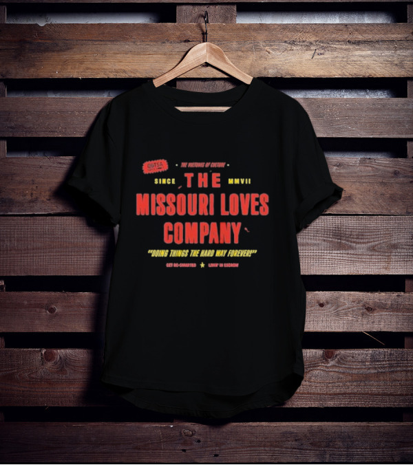 The Villains Of Circumstance Missouri Loves Company Doing Things The Hard Way Forever Since MMVII QOTSA Co Inc T-Shirt