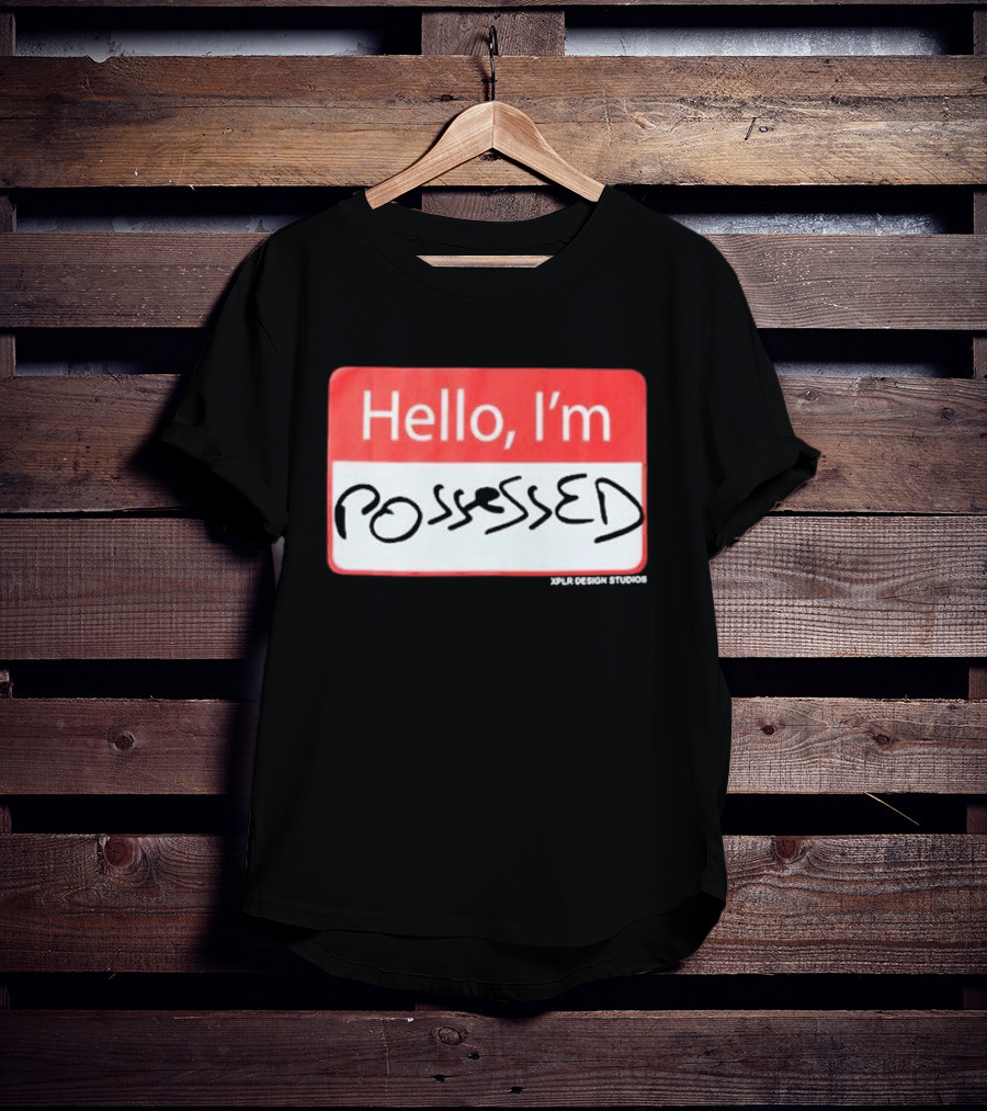 XPLR Hello I'm Possessed XPLR Design Studios T-Shirt
