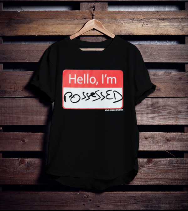 XPLR Hello I'm Possessed XPLR Design Studios T-Shirt