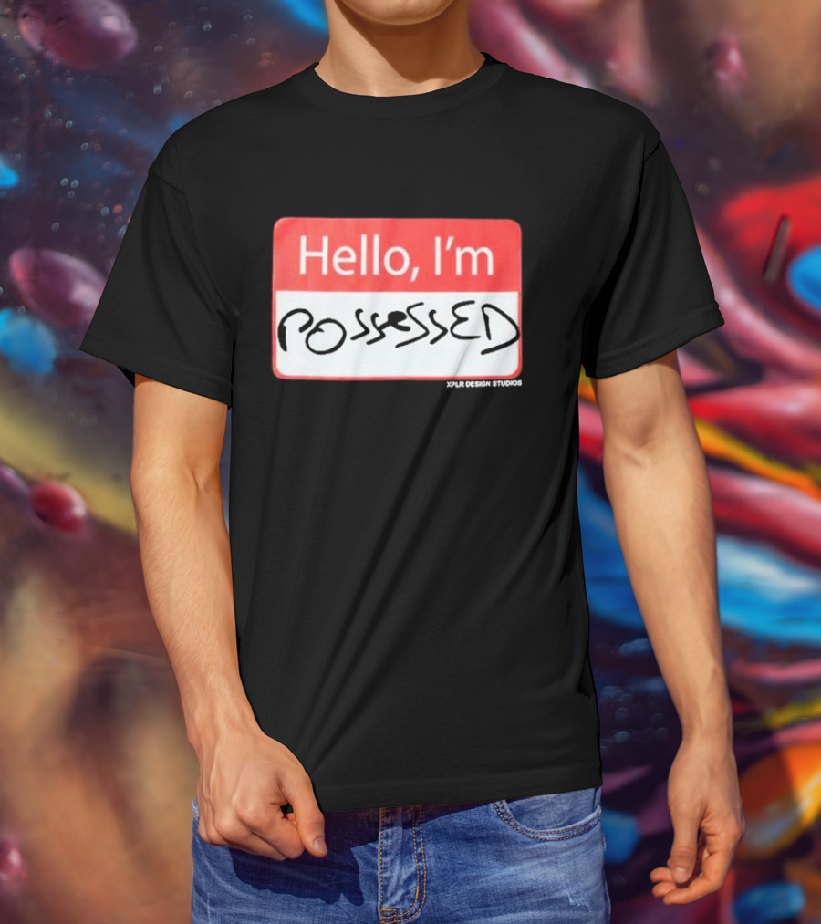 XPLR Hello I'm Possessed XPLR Design Studios T-Shirt