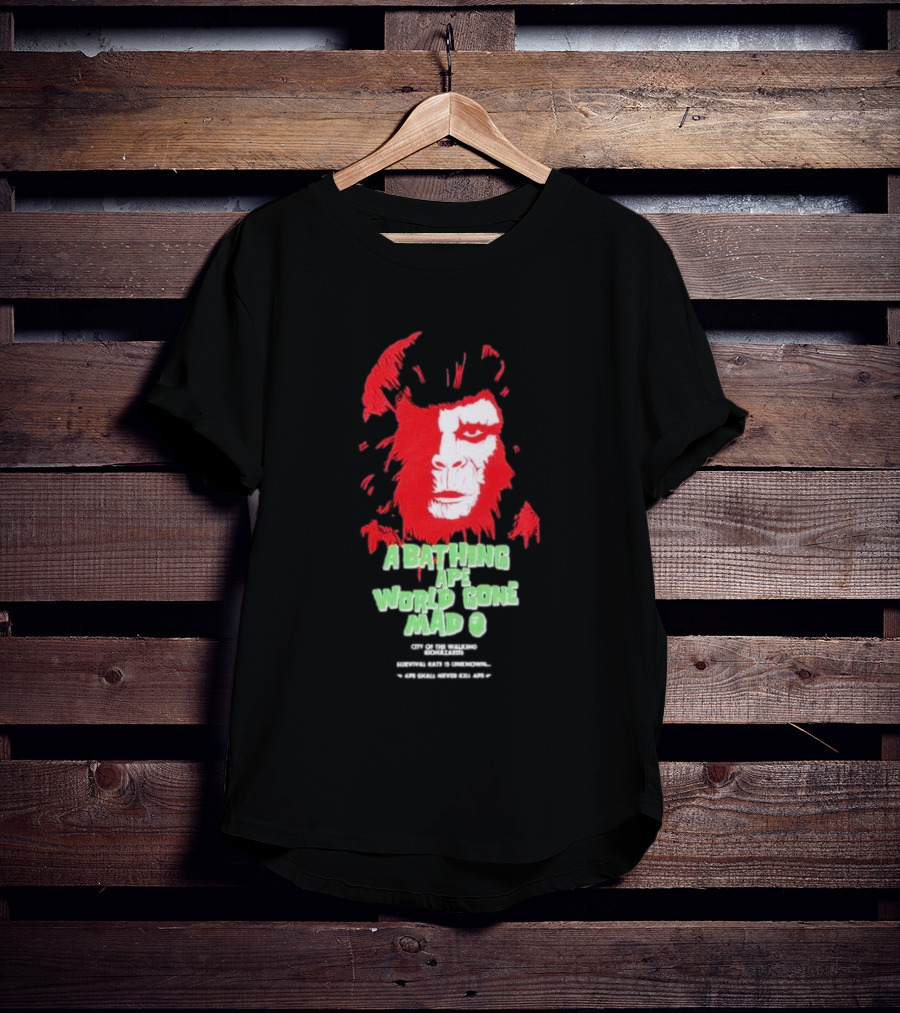 A Bathing Ape World Gone Mad City Of The Walking Biohazards Survival Rate Is Unknown Ape Small Never Kill Ape T-Shirt