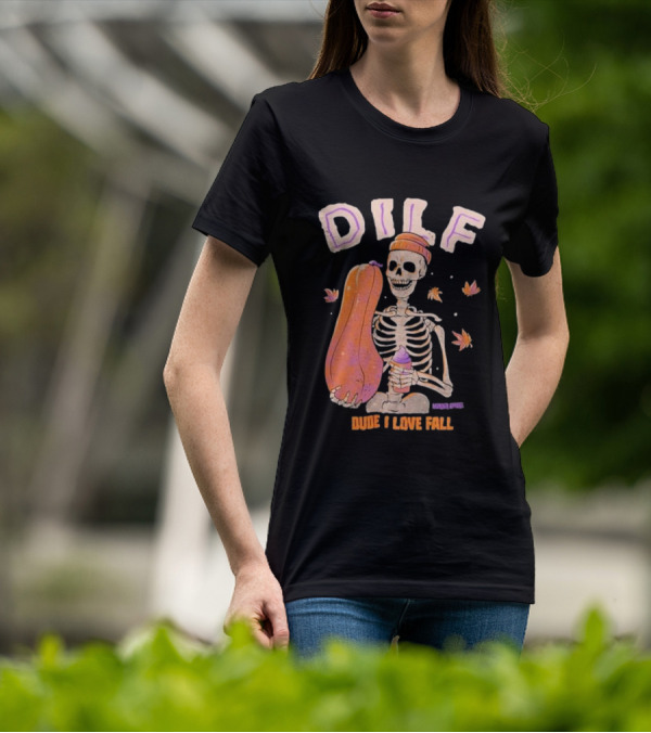 Dude I Love Fall DILF Murder Apparel Skeleton Pumpkin Autumn Leaves T-Shirt