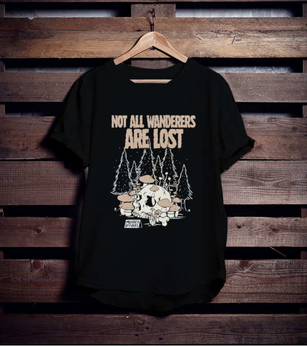 Not All Wanderers Are Lost Skull Mushrooms Murder Apparel Forest Scene T-Shirt