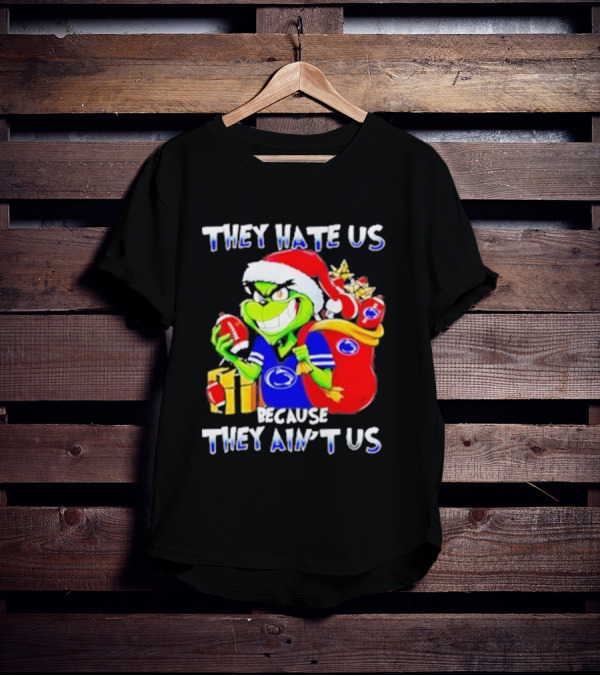 They Hate Us Because They Ain't Us Grinch Christmas Football Penn State T-Shirt