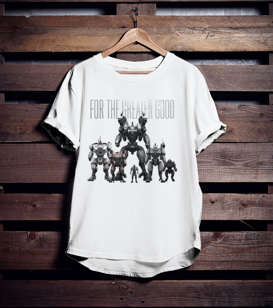 For The Greater Good T'au Empire Mechs And Warriors T-Shirt