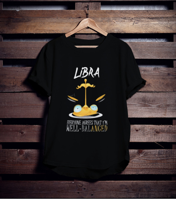 Libra Everyone Agrees That I’m Well Balanced Scales And Eyes T-Shirt