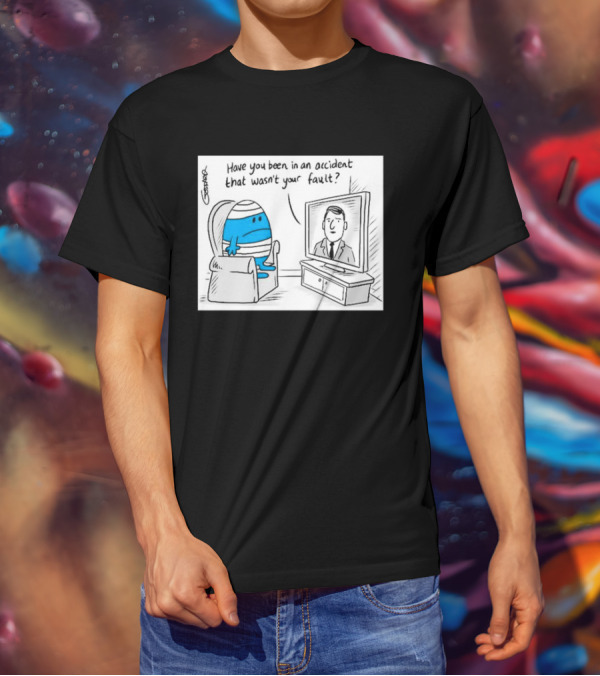 Mr Bump Watching TV Have You Been In An Accident That Wasn’t Your Fault T-Shirt