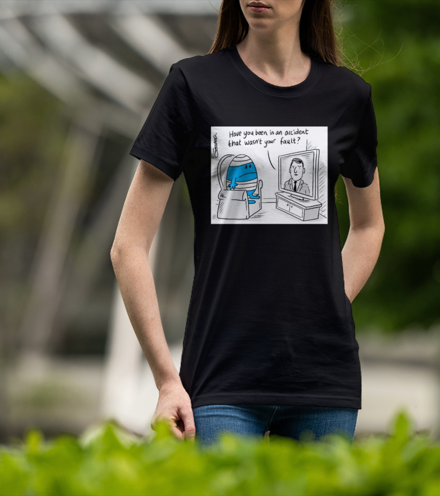 Mr Bump Watching TV Have You Been In An Accident That Wasn’t Your Fault T-Shirt