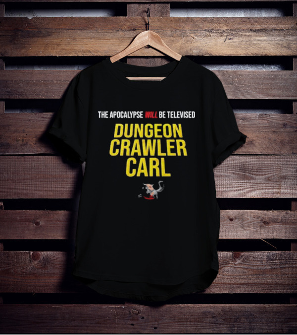 The Apocalypse Will Be Televised Dungeon Crawler Carl Themed T-Shirt