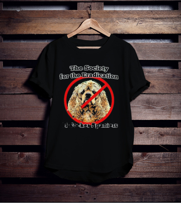 The Society For The Eradication Of Cocker Spaniels T-Shirt