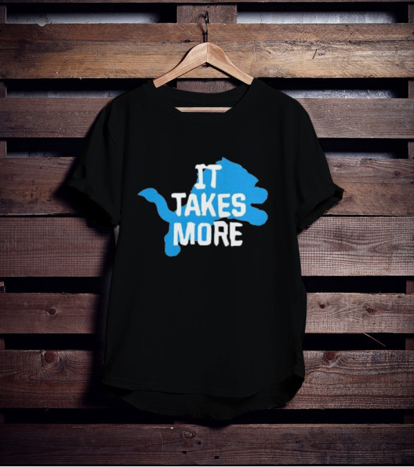 It Takes More Detroit Lions One Pride NFL T-Shirt