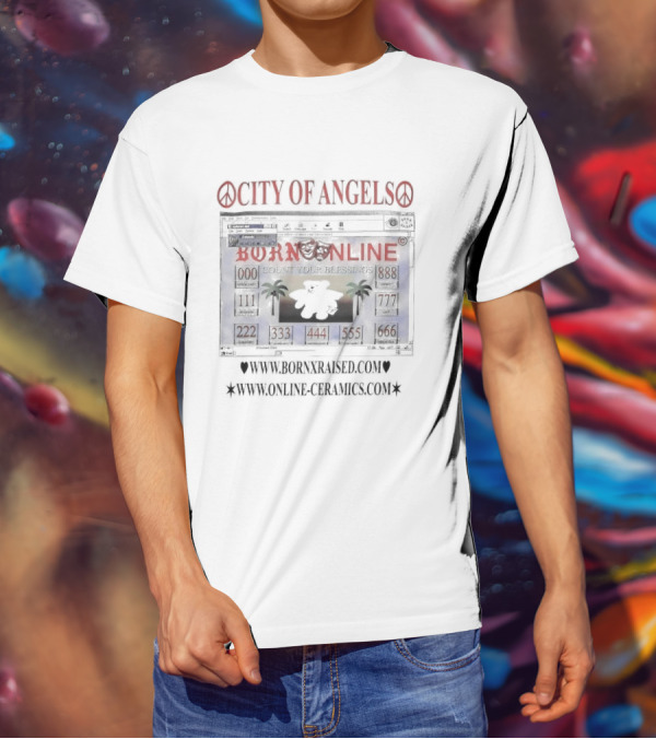 CITY OF ANGELS BORN ONLINE COUNT YOUR BLESSINGS WWW.BORNXRAISED.COM WWW.ONLINE-CERAMICS.COM T-Shirt