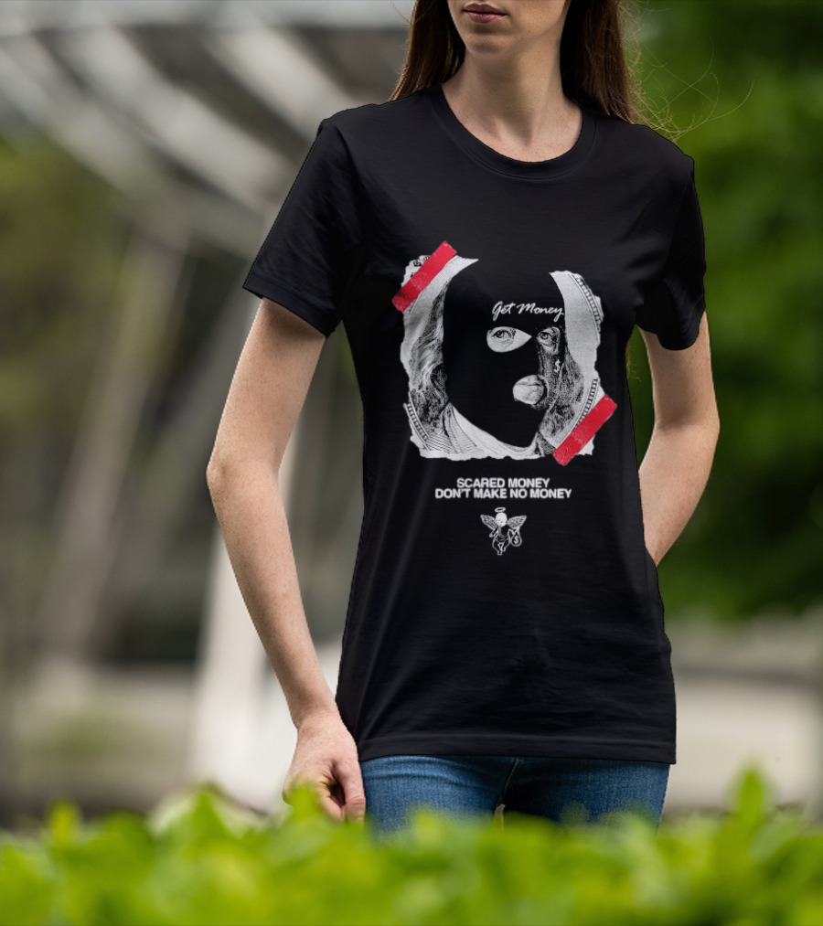 Get Money Scared Money Don't Make No Money Benjamin Franklin Mask T-Shirt