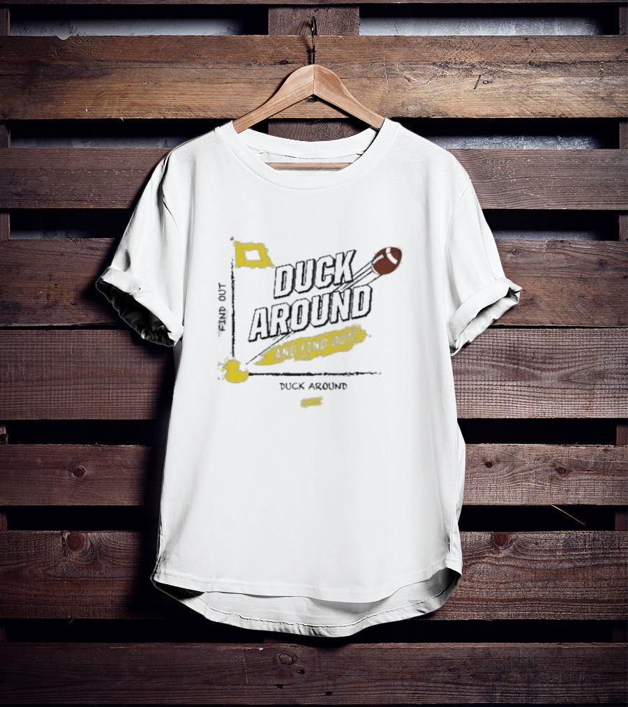 Duck Around And Find Out Football Oregon Ducks T-Shirt