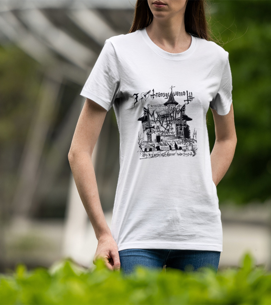 I Love Transylvania Mayhem Buried By Time And Dust T-Shirt
