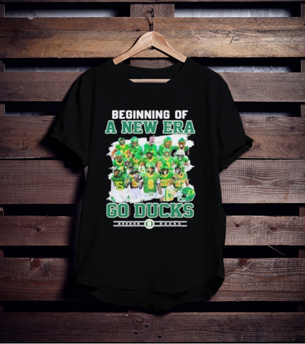 Beginning Of A New Era Go Ducks Oregon Ducks T-Shirt