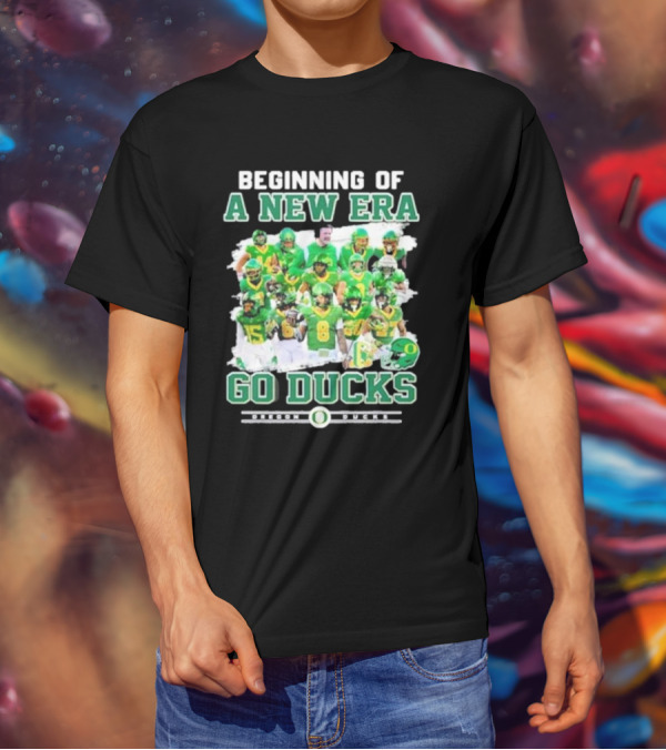 Beginning Of A New Era Go Ducks Oregon Ducks T-Shirt