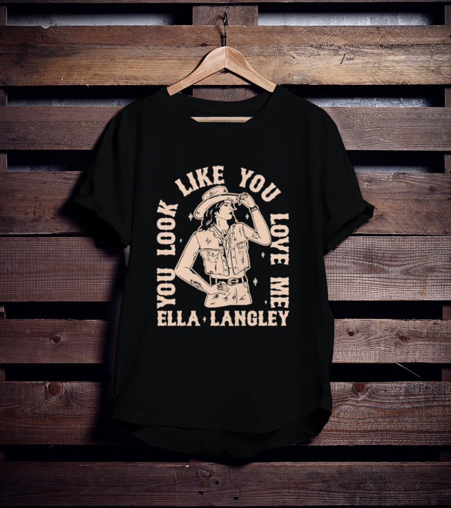 Ella Langley You Look Like You Love Me Western Cowgirl T-Shirt