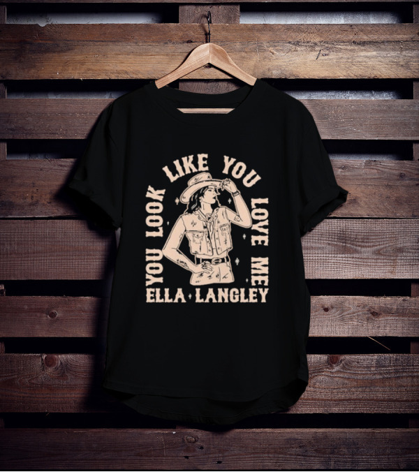 Ella Langley You Look Like You Love Me Western Cowgirl T-Shirt