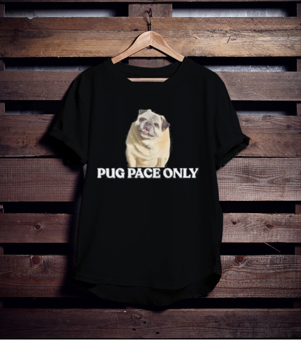 Pug Pace Only Norman Smile Pug T-Shirt