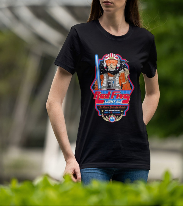 Red Five Light Ale The Rogue Taste For Rebels Mftd And Bottled In Yavin 4 And Tattooine Star Wars Pilot With Blue Lightsaber And Beer T-Shirt