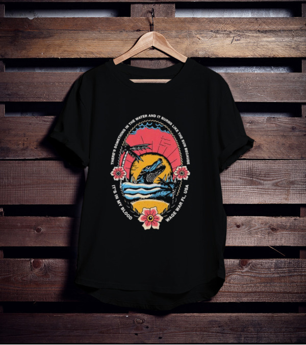 There's Something In The Water Wage War FL USA T-Shirt