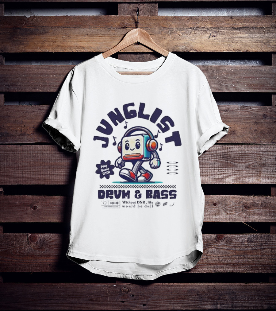 Junglist Drum And Bass Headphone Mascot Play Some DNB Without DNB Life Would Be Dull T-Shirt