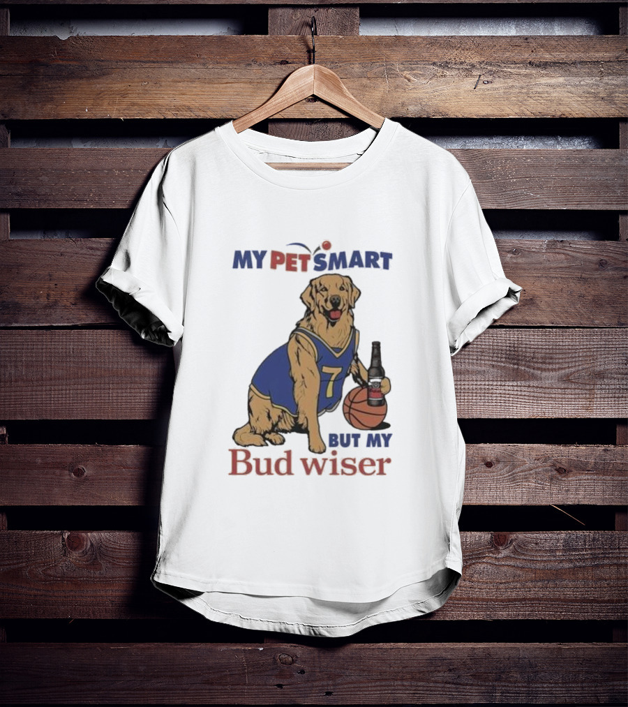 Golden Retriever Basketball Player Drinking Budweiser My Pet Smart But My Bud Wiser T-Shirt