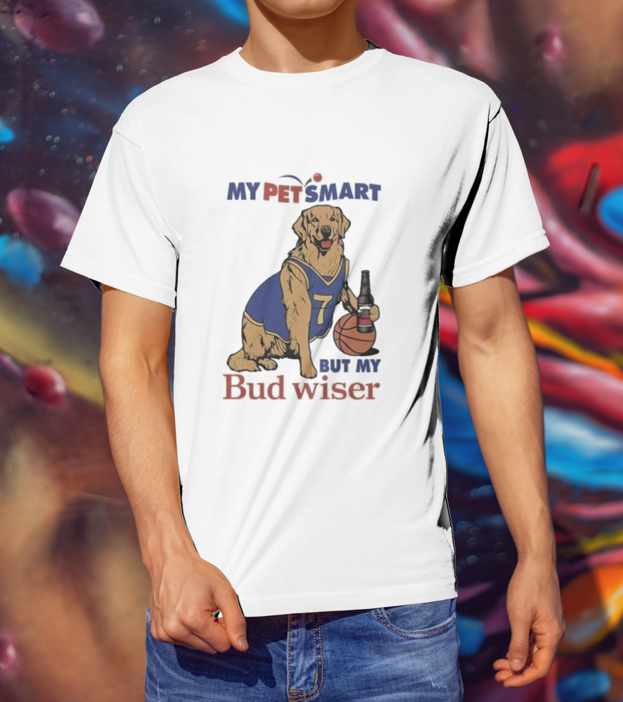 Golden Retriever Basketball Player Drinking Budweiser My Pet Smart But My Bud Wiser T-Shirt