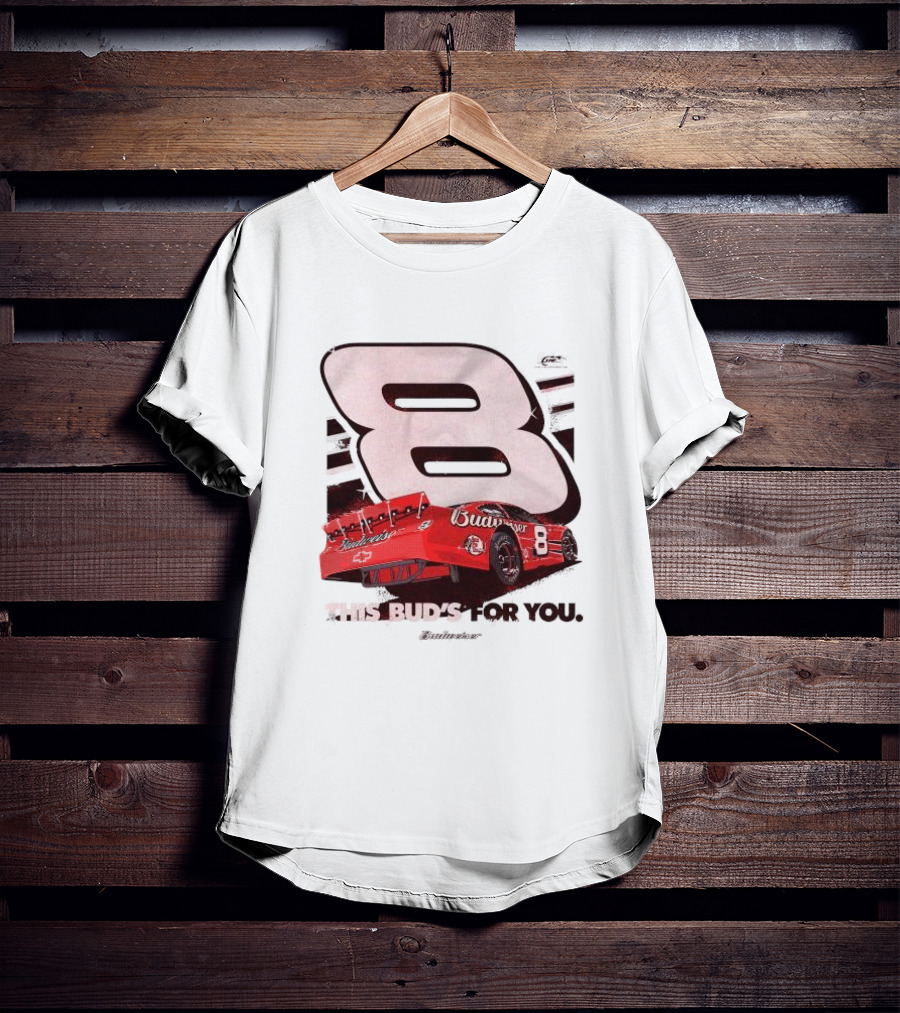 This Bud’s For You Budweiser Chevrolet 8 Racing Car T-Shirt