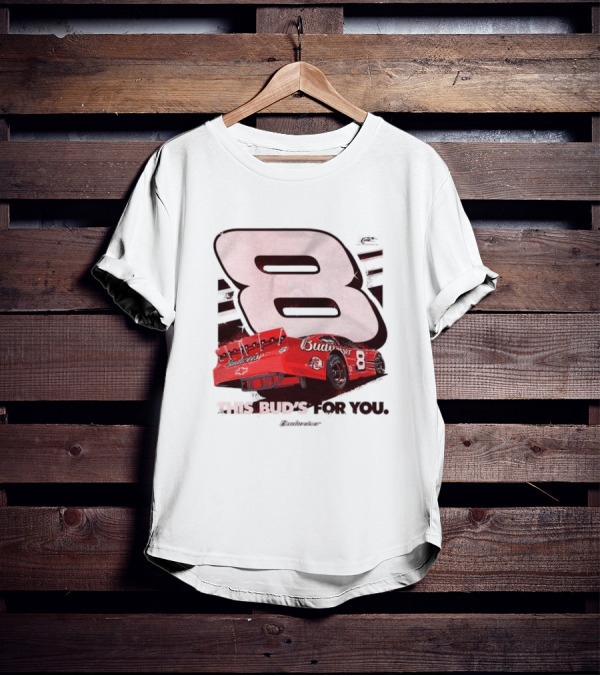 This Bud’s For You Budweiser Chevrolet 8 Racing Car T-Shirt
