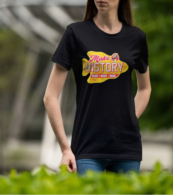Make History Back To Back To Back Kansas City Chiefs Football Arrowhead T-Shirt