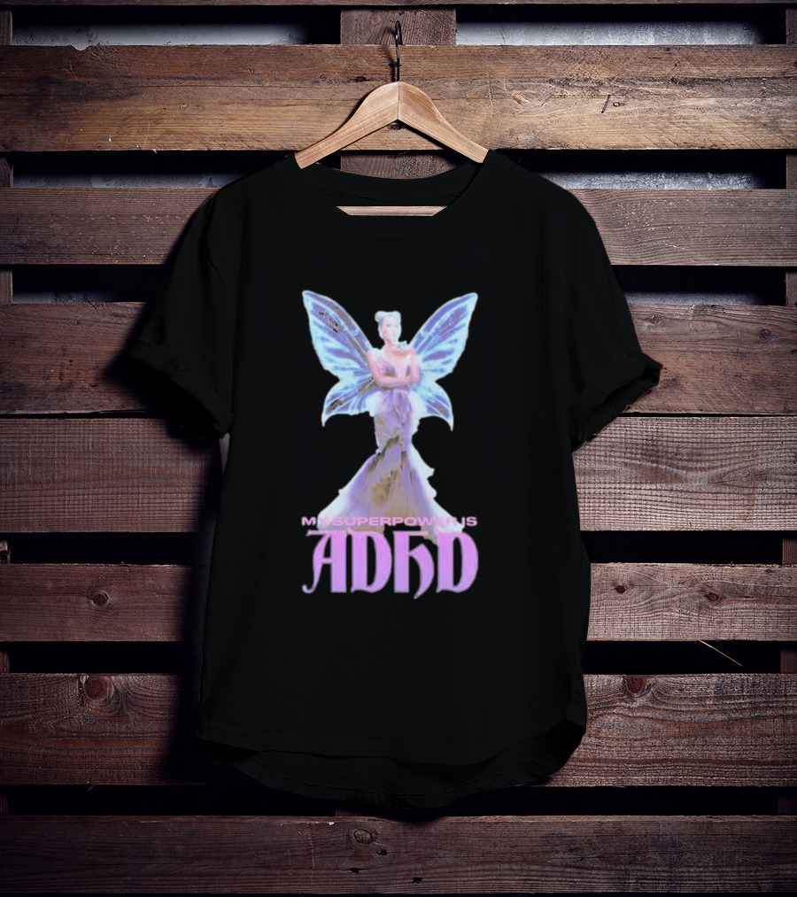 My Superpower Is ADHD Butterfly Mystical Fairy T-Shirt