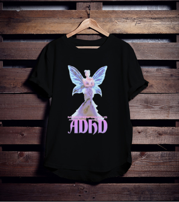 My Superpower Is ADHD Butterfly Mystical Fairy T-Shirt