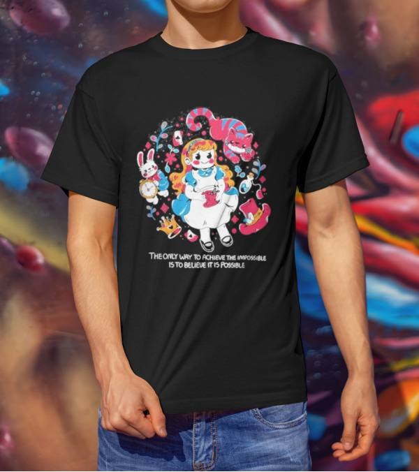 Wonderland Girl Alice The Only Way To Achieve The Impossible Is To Believe It Is Possible Cheshire Cat White Rabbit Playing Cards T-Shirt