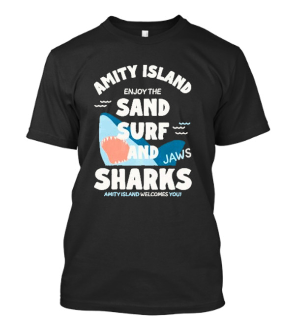 Amity Island Enjoy The Sand Surf And Jaws Sharks Welcomes You T-Shirt