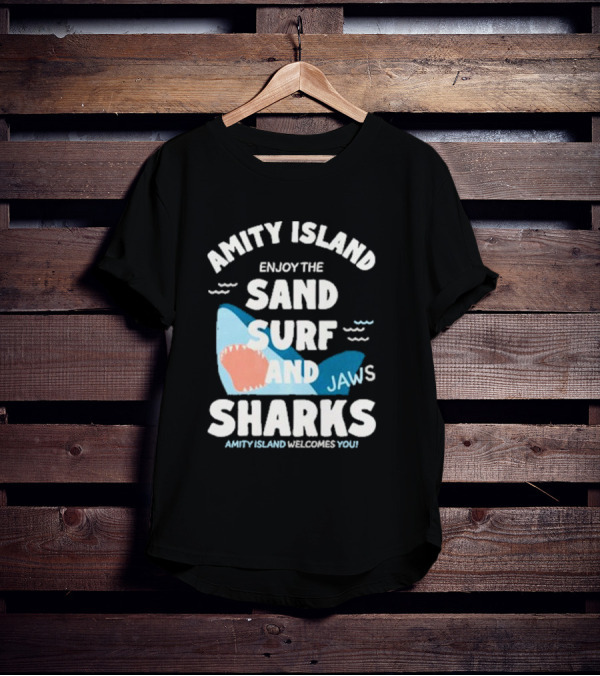 Amity Island Enjoy The Sand Surf And Jaws Sharks Welcomes You T-Shirt