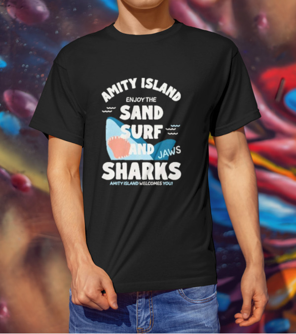 Amity Island Enjoy The Sand Surf And Jaws Sharks Welcomes You T-Shirt