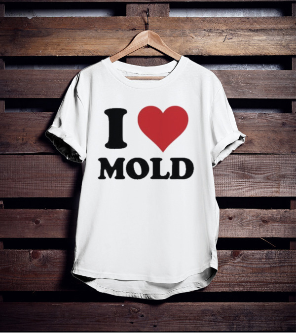 I Heart Mold T-Shirt