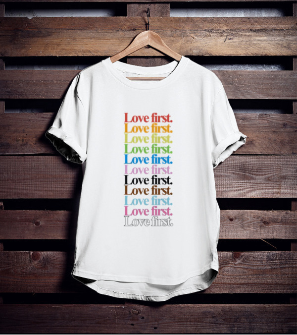 Love First Multicolor Stacked Typography T-Shirt