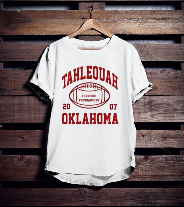 Tahlequah Oklahoma Turnpike Troubadours 2007 Football T-Shirt