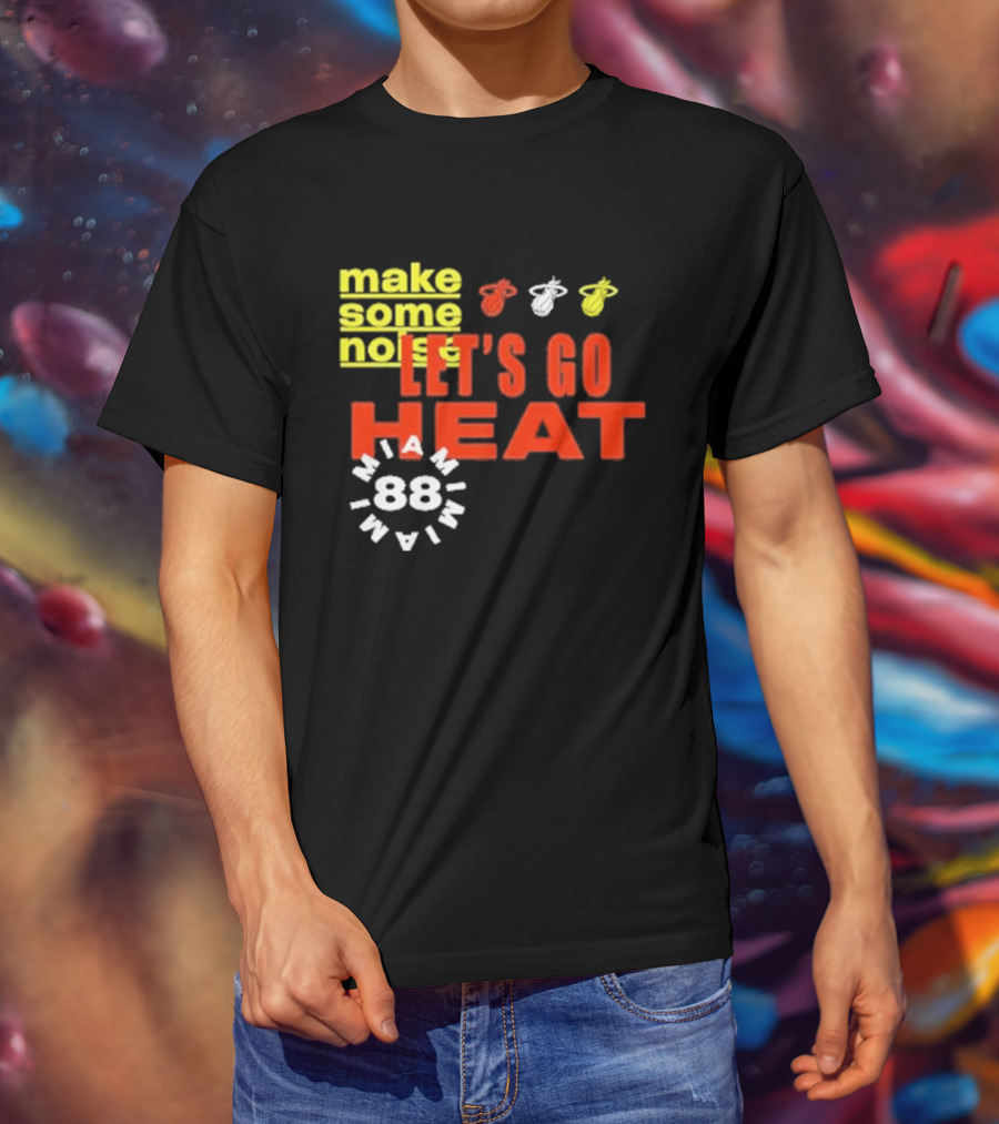 Miami Heat Make Some Noise Let's Go Heat Miami 88 T-Shirt