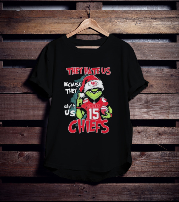 Grinch They Hate Us Because They Ain’t Us Chiefs 15 Christmas T-Shirt