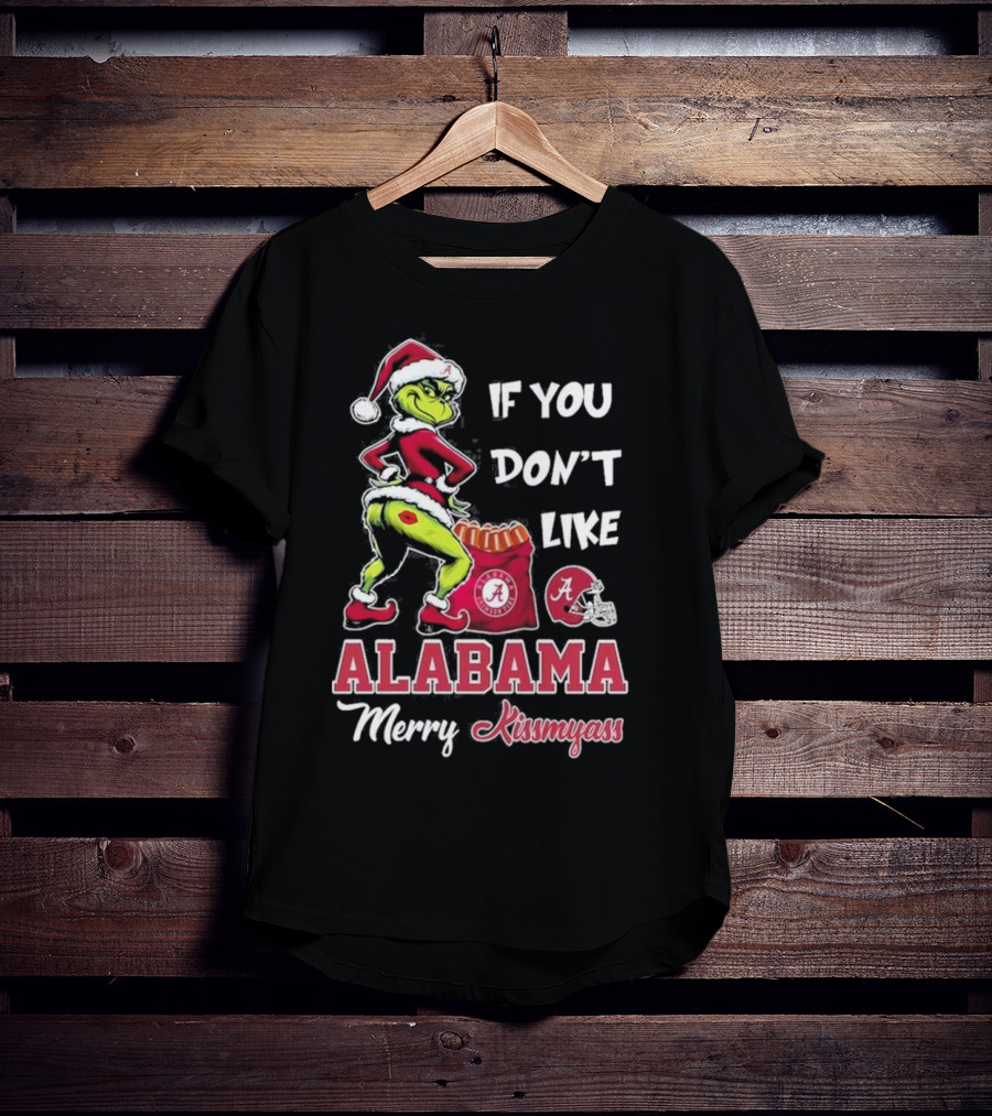 Alabama Crimson Tide If You Don’t Like Merry Kissmyass Grinch Holiday T-Shirt