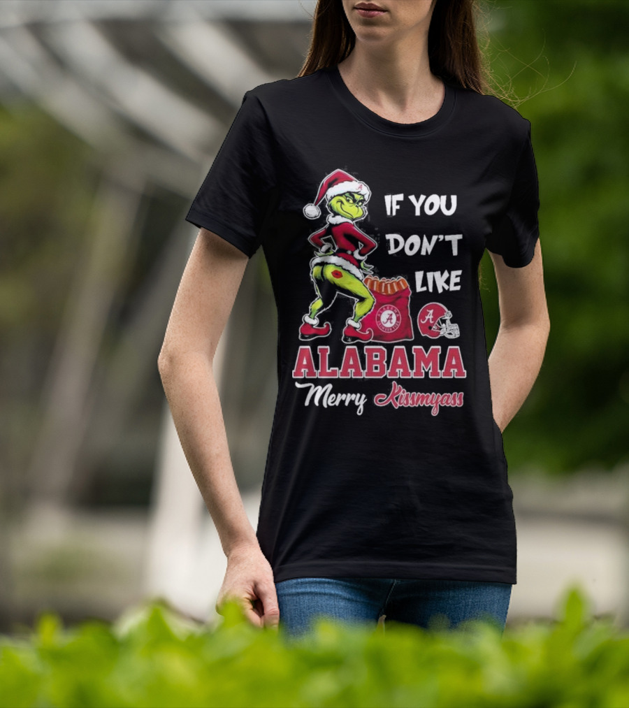 Alabama Crimson Tide If You Don’t Like Merry Kissmyass Grinch Holiday T-Shirt